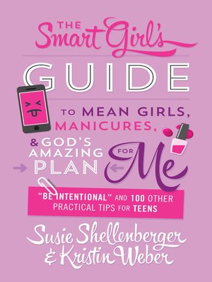 cover image of The Smart Girl's Guide to Mean Girls, Manicures, and God's Amazing Plan for ME